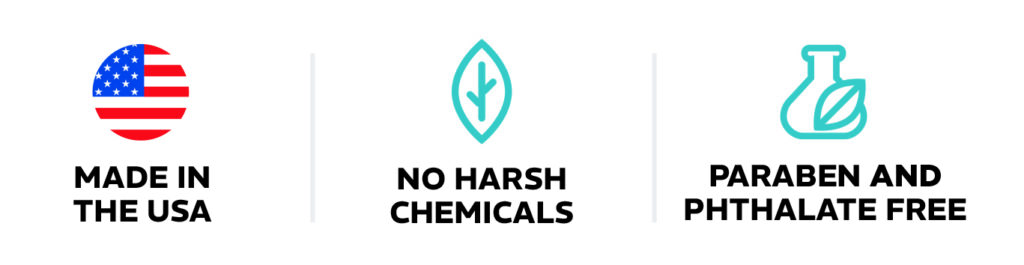 Made in the USA, No Harsh Chemicals, Paragon and Phthalate Free